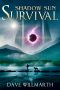 [Shadow Sun 01] • Shadow Sun Survival · Shadow Sun Book One